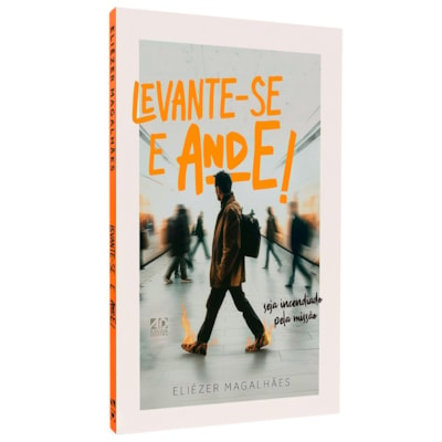 Levante-se e Ande! | Eliézer Magalhães