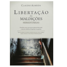 Libertação das Maldições Hereditárias |Cláudio Almeida