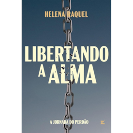 Segunda imagem do produto Libertando a Alma | Helena Raquel