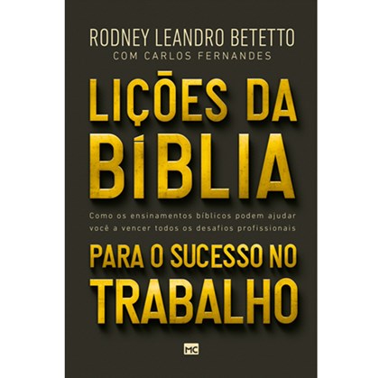 Lições da Bíblia para o Sucesso | Rodney Leandro Betetto