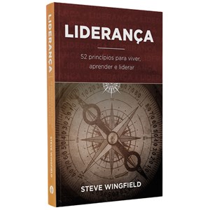 Liderança | 52 Peincípios para Viver Aprender e Liderar | Steve Wingfield