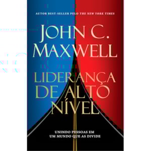 Liderança de Alto Nível | John C. Maxwell