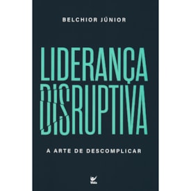 Liderança Disruptiva | Belchior Júnior