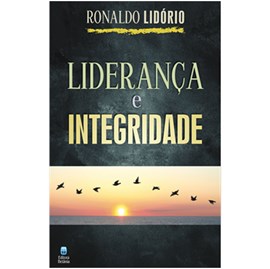 Liderança e Integridade | Ronaldo Lidório
