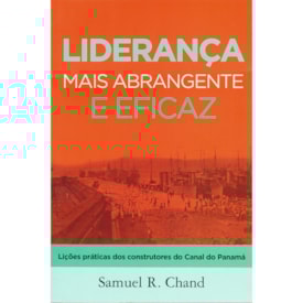 Liderança Mais Abrangente e Eficaz | Samuel R. Chand