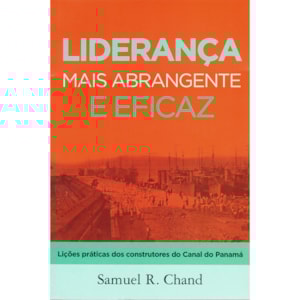 Liderança Mais Abrangente e Eficaz | Samuel R. Chand