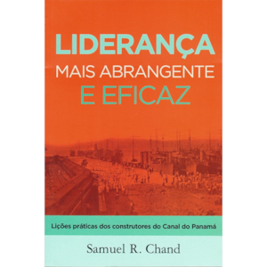 Segunda imagem do produto Liderança Mais Abrangente e Eficaz | Samuel R. Chand