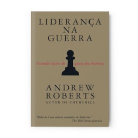 Liderança na Guerra | Andrew Roberts