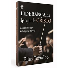 Liderança na Igreja de Cristo | Elias Torralbo
