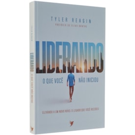 Liderando o que Você não Iniciou | Tyler Reagin