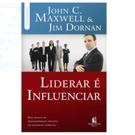 Liderar É Influenciar | John C. Maxwell