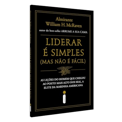 Liderar é Simples, Mas não é Fácil | 
William H. McRaven