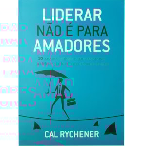 Liderar não é para Amadores | Cal Rychener