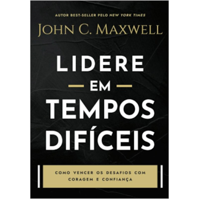 Segunda imagem do produto Lidere em Tempos Difíceis | John C. Maxwell