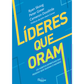 Líderes Que Oram | Ryan Skoog, Peter Greer e Cameron Doolittle