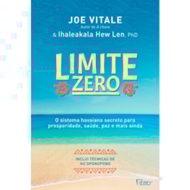 Limite Zero | Joe Vitale e Ihaleakala Hew Len