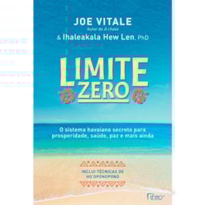 Limite Zero | Joe Vitale e Ihaleakala Hew Len