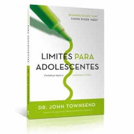 Limites Para Adolescentes | John Townsend