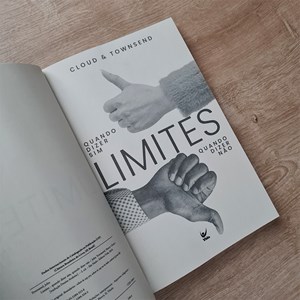 Limites, Quando Dizer Sim, Quando Dizer Não | 2ª Edição | Cloud e Townsend