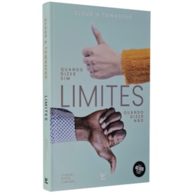 Limites, Quando Dizer Sim, Quando Dizer Não | 2ª Edição | Cloud e Townsend