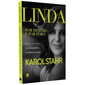 Linda por Dentro e por Fora | Karol Stahr