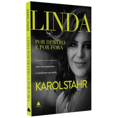 Linda por Dentro e por Fora | Karol Stahr