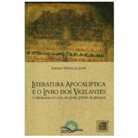 Literatura Apocalíptica e o Livro dos Vigilantes | Ângelo Vieira dos Santos