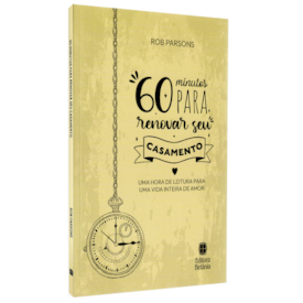 Livro 60 Minutos Para Renovar Seu Casamento | Rob Parsons