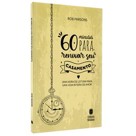 Livro 60 Minutos Para Salvar Seu Casamento | Rob Parsons