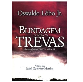 Livro - Blindagem Contras as Trevas - Oswaldo Lôbo Junior
