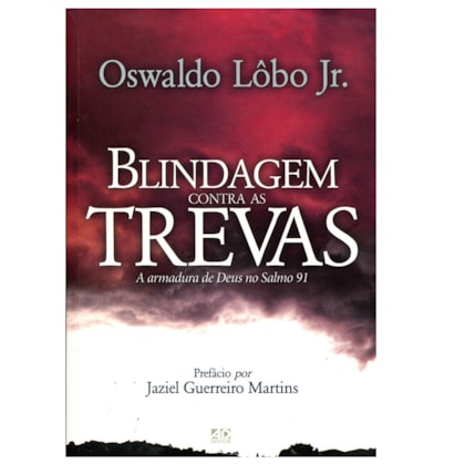 Livro - Blindagem Contras as Trevas - Oswaldo Lôbo Junior