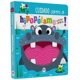 Livro Cuidado com o Hipopótamo e Seus Amigos
