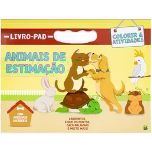 Livro-Pad Colorir & Atividades: Animais de Estimação | Todolivro