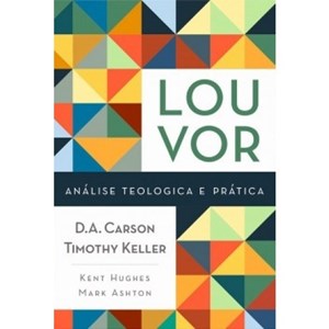 Louvor | Análise Teológica e Prática