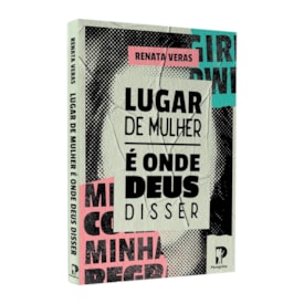 Lugar de Mulher é Onde Deus Disser | Renata Veras