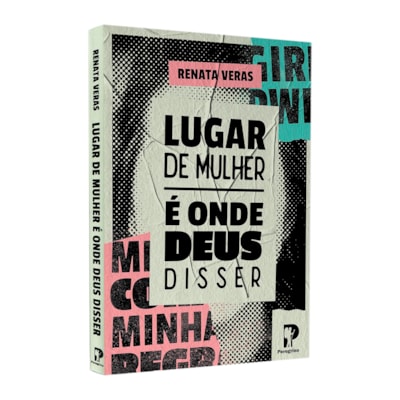 Lugar de Mulher é Onde Deus Disser | Renata Veras