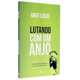 Lutando com um Anjo | Greg Lucas