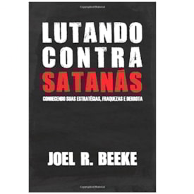 Lutando Contra Satanás | Joe R. Beeke