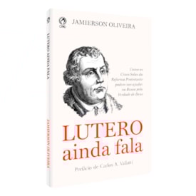 Lutero Ainda Fala | Jamierson Oliveira