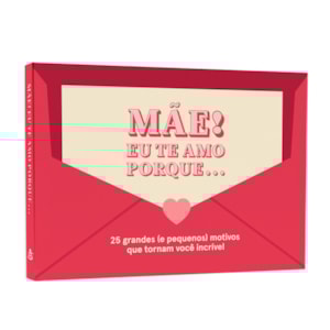 Mãe ! Eu Te Amo Porque... | 25 Grandes (e Pequenos) Motivos Que Tornam Você Incrível