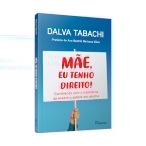 Segunda imagem do produto Mãe, Eu Tenho Direito! | Dalva Tabachi