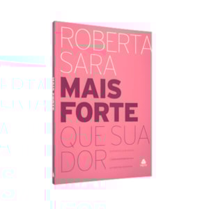 Segunda imagem do produto Mais Forte Que Sua Dor | Roberta Sara