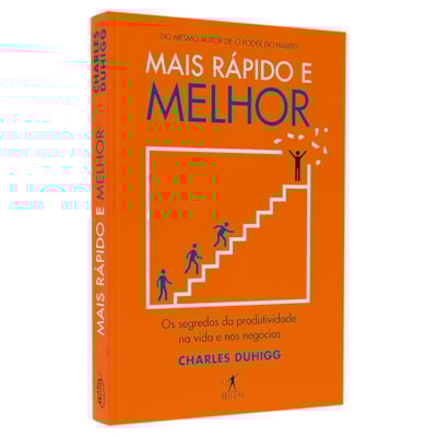 Mais Rápido e Melhor | Charles Duhigg
