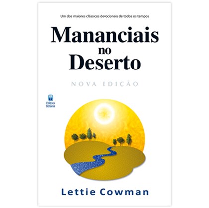 Mananciais no Deserto Vol. 1 | Nova Edição | Lettie Cowman