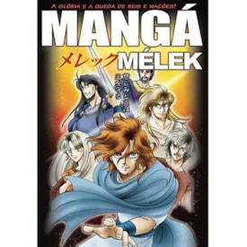 Mangá Mélek - A Glória E A Queda De Reis E Nações