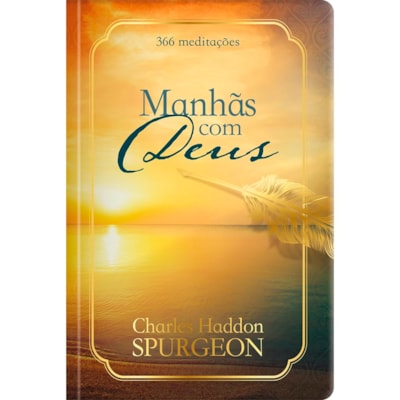 Manhãs com Deus | Charles H. Spurgeon | Capa Dura