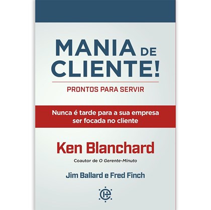 Mania de Cliente | Ken Blanchard