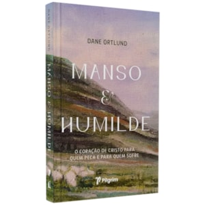 Manso e Humilde | Dane Ortlund