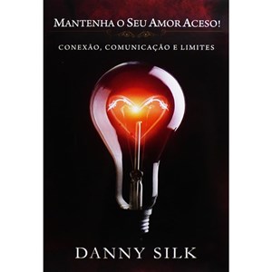 Mantenha o Seu Amor Aceso! | Danny Silk
