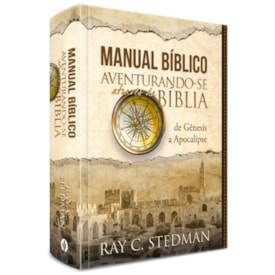Manual Bíblico Aventurando-se Através da Bíblia | Ray C. Stedman